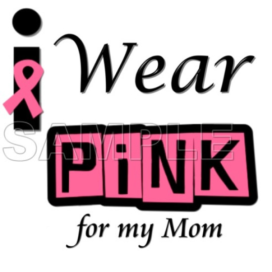 Breast Cancer Awareness ~I Wear Pink for  my Mom~  Heat Iron On Transfer for T shirts N14 (KRAFTYME.COM)