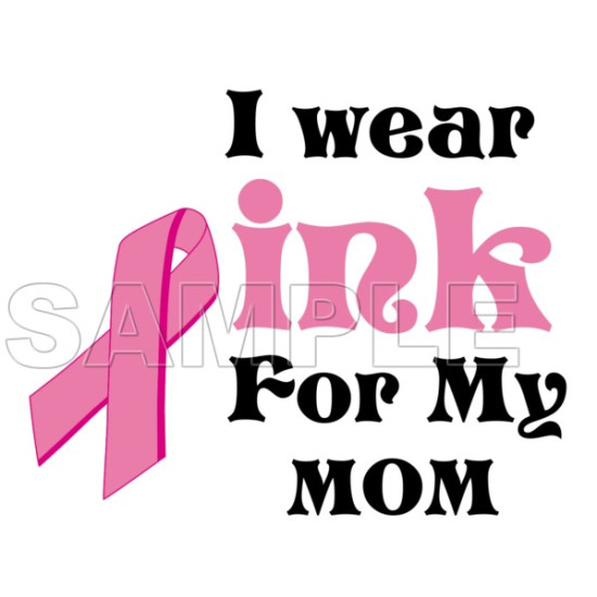 Breast Cancer Awareness ~I Wear Pink for  my Mom~  Heat Iron On Transfer for T shirts N3 (KRAFTYME.COM)