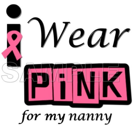 Breast Cancer Awareness ~I Wear Pink for  my Nanny~  Heat Iron On Transfer for T shirts N15 (KRAFTYME.COM)