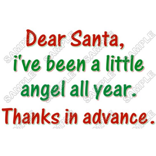 Dear Santa,  Ive been a little angel ... Christmas Heat Iron On Transfer for T shirts N62 (KRAFTYME.COM)